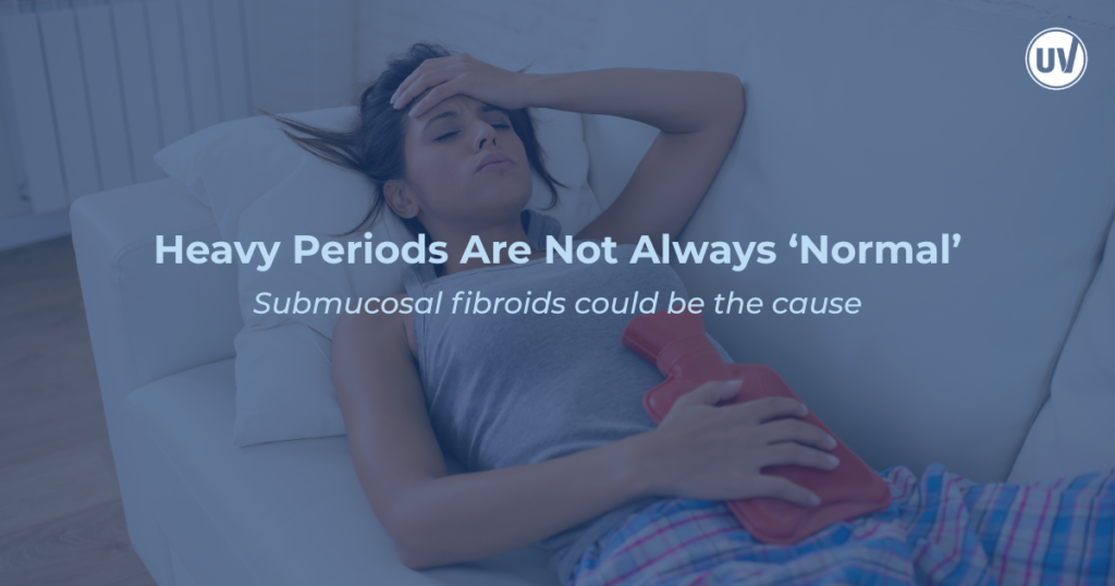Graphic explaining that heavy periods are not always normal Submucosal fibroids could be the cause